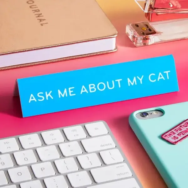 Ask Me About My Cat Desk Sign by The Found